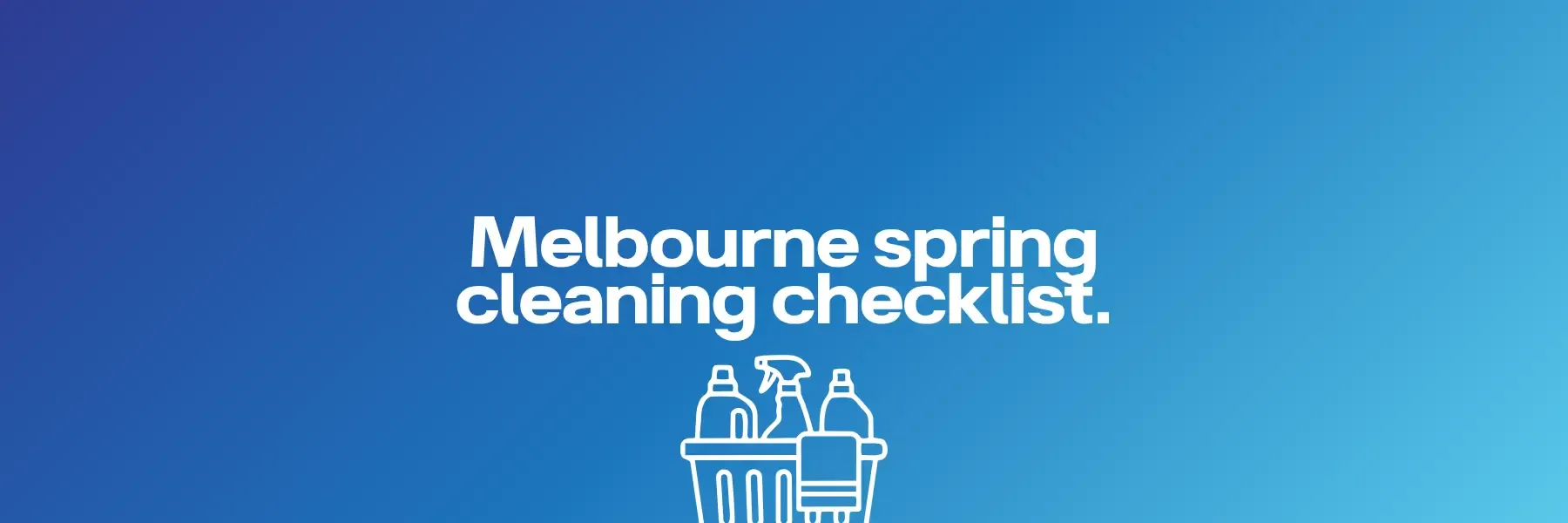 Melbourne Spring Cleaning Checklist