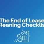 The End of Lease Cleaning Checklist